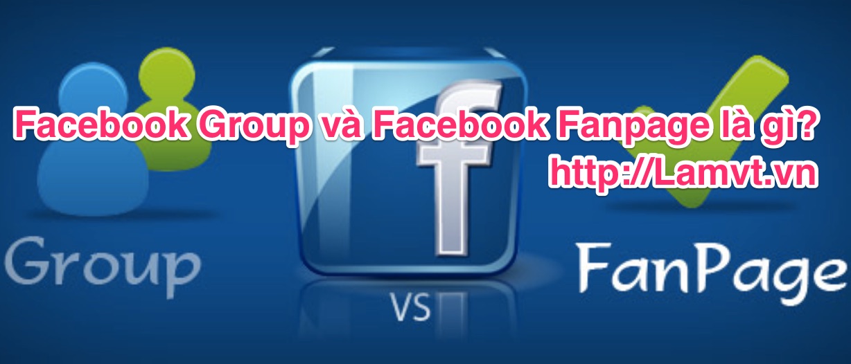 Group Facebook là gì? Fanpage là gì? facebook-group-vs-fanpage-compare-whats-better-1-1_jpg__JPEG_Image__590-×-221_pixels_