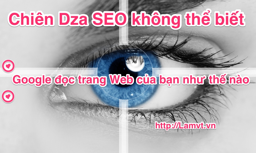 Google đọc trang Web của bạn như thế nào: Chiên Dza SEO không thể biết lamvt-website-google