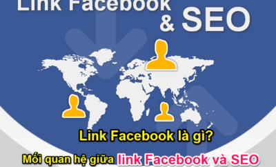 Link Facebook là gì? Mối liên kết giữa Link Facebook và Seo như thế nào