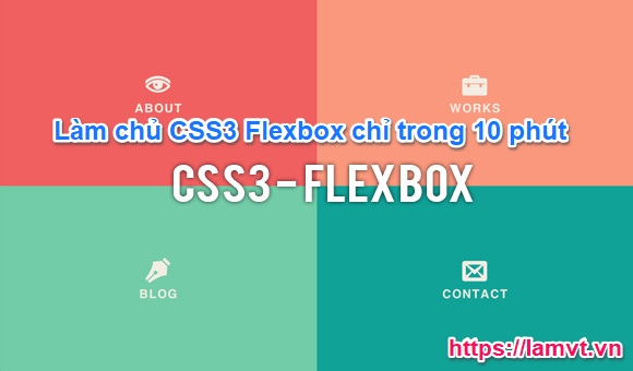 Làm chủ CSS3 Flexbox chỉ trong 10 phút flexbox