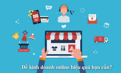 Để kinh doanh online hiệu quả bạn cần?