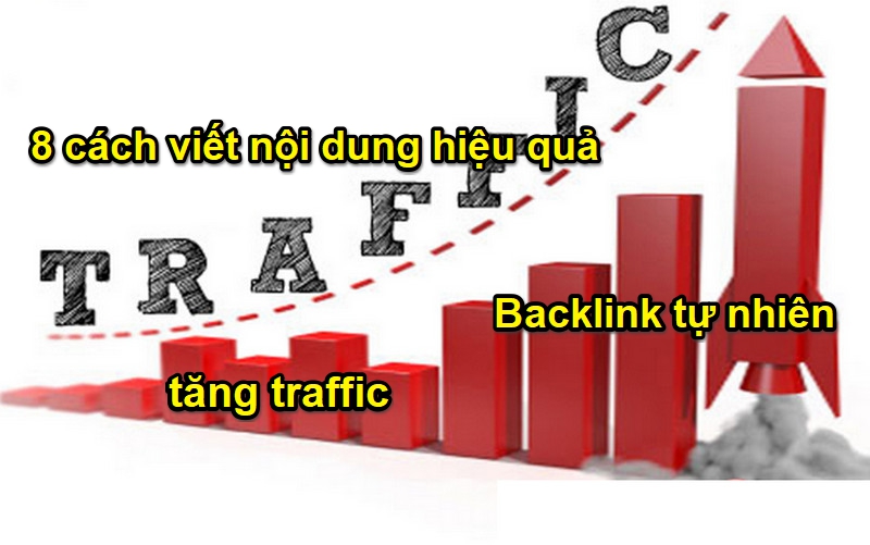 8 cách viết nội dung hiệu quả làm tăng traffic và tạo ra Backlink tự nhiên 8-cach-viet-noi-dung-hieu-qua-lam-tang-traffic-tao-backlink-tu-nhien