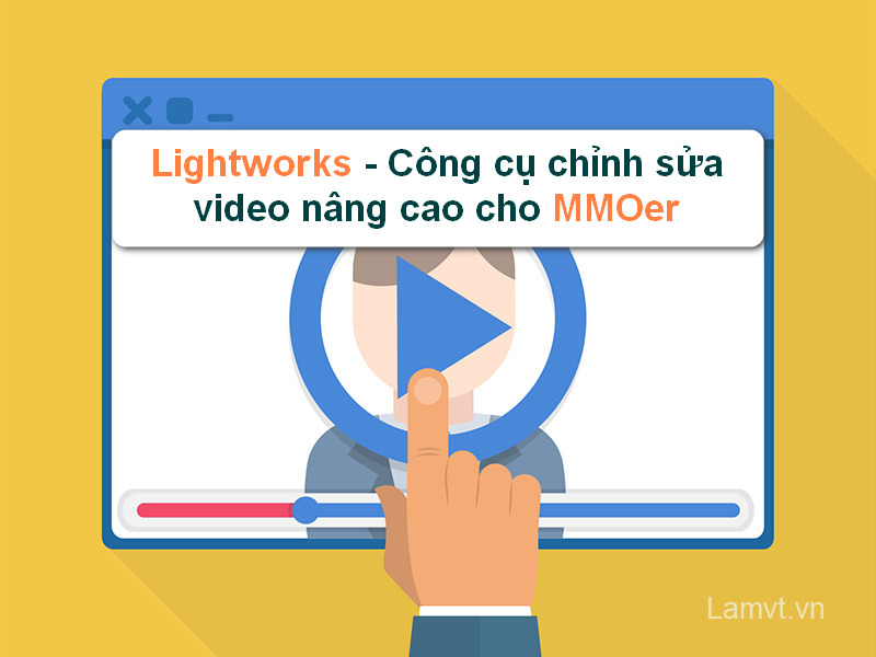 Phần mềm chỉnh sửa Video Lightworks cho  dân MMO Video-editor
