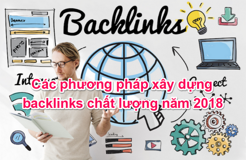 Các phương pháp xây dựng backlinks chất lượng năm 2018