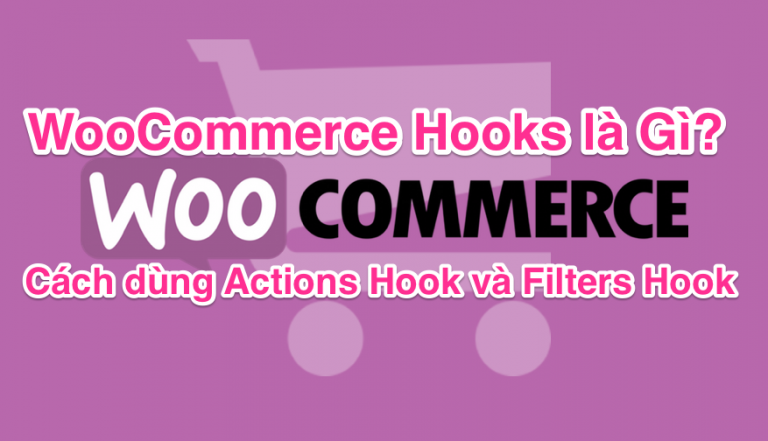 Woocommerce Hooks L G C Ch D Ng Actions Hook V Filters Hook Trong Wordpress