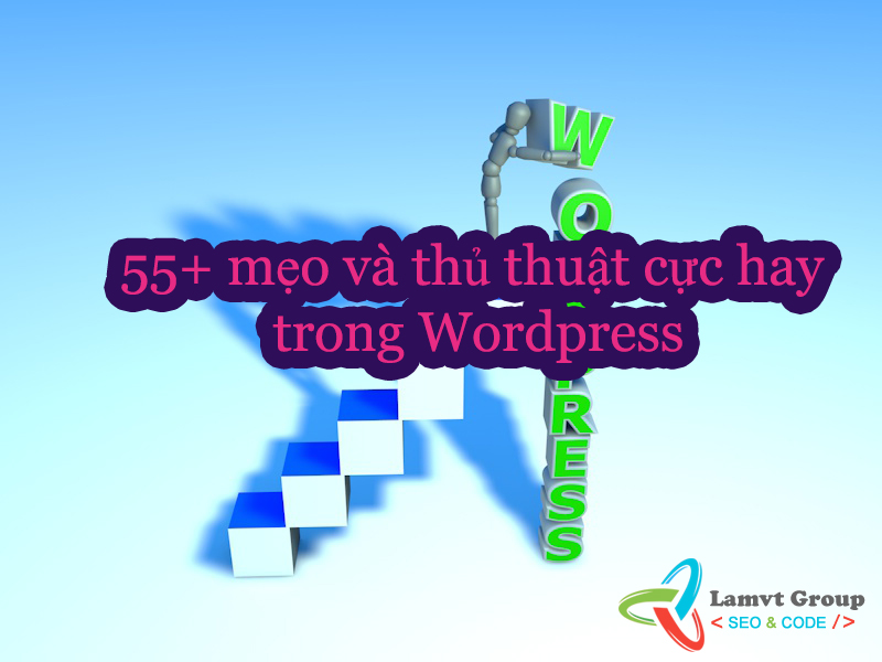 55+ Mẹo và thủ thuật cực hay trong WordPress tip-wordpress