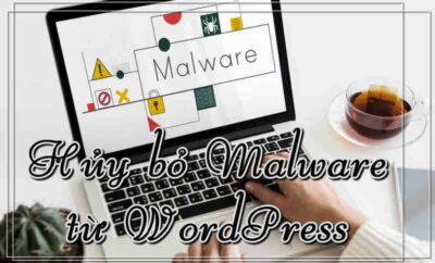 Làm thế nào để Hủy bỏ Malware từ WordPress?