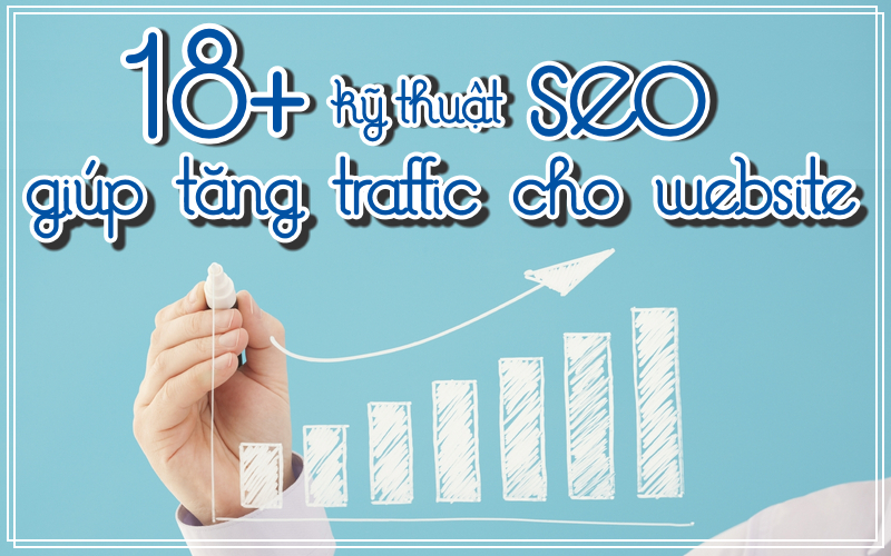 18+ Kỹ thuật SEO giúp tăng Traffic cho Website 2018 tang-luu-luong-bai-viet