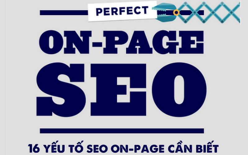 SEO On-Page: 16 yếu tố tạo nên trang web hoàn hảo nhất theo Google