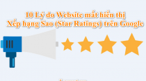 10 Lý do Website mất hiển thị Xếp hạng Sao (Star Ratings) trên Google