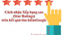 Cách nhận Xếp hạng sao (Star Ratings) trên kết quả tìm kiếm Google