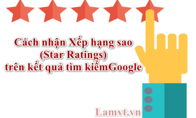 Cách nhận Xếp hạng sao (Star Ratings) trên kết quả tìm kiếm Google