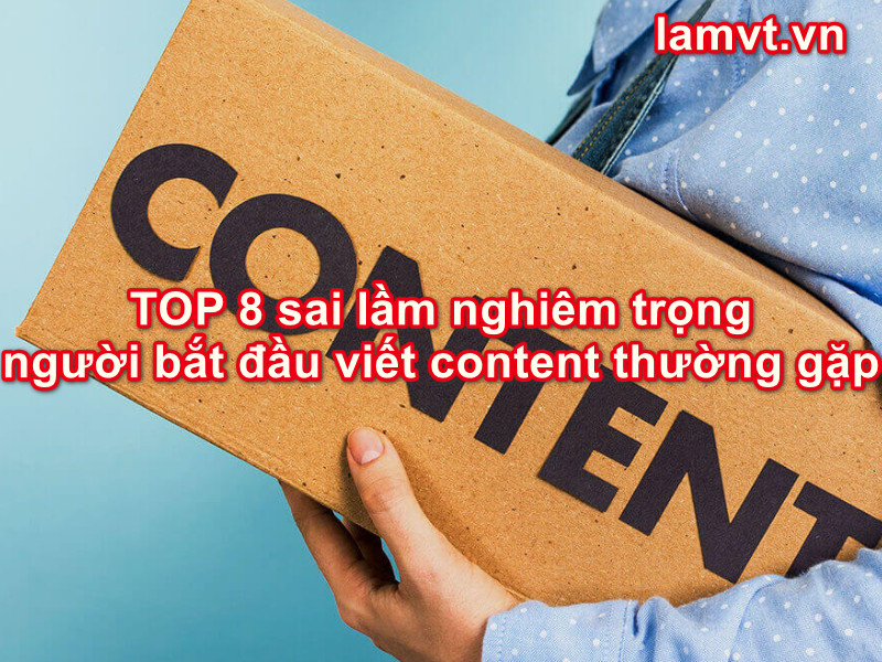TOP 8 sai lầm nghiêm trọng người bắt đầu viết Content thường gặp nhung-loi-sai-thuong-gap-khi-viet-content-1